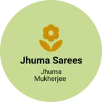 Business logo of Jhuma sarees