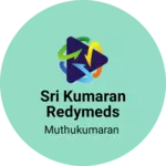 Business logo of Sri kumaran redymeds
