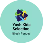 Business logo of Yash kids selection