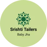 Business logo of Srishti Tailers