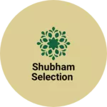Business logo of Shubham selection
