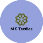 Business logo of M S Textiles