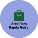 Business logo of Sree ram kapda gelry
