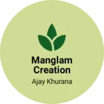 Business logo of Manglam creation