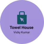 Business logo of Towel house