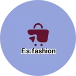 Business logo of F.S.Fashion