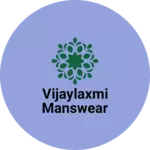 Business logo of Vijaylaxmi manswear