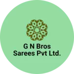 Business logo of G N BROS sarees pvt Ltd.