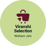 Business logo of Viranshi selection