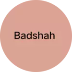Business logo of Badshah