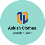 Business logo of Ashish clothes
