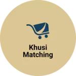Business logo of Khusi Matching