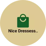 Business logo of Nice Dressess..