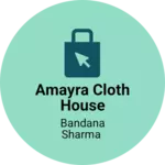 Business logo of Amayra cloth house