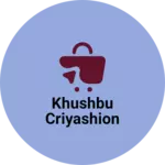 Business logo of Khushbu criyashion