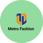 Business logo of Metro Fashion