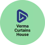 Business logo of VERMA CURTAINS HOUSE