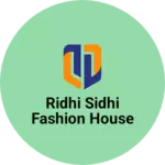 Business logo of Ridhi Sidhi fashion House