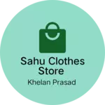 Business logo of Sahu clothes store