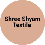 Business logo of Shree shyam textile based out of Jodhpur