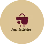 Business logo of Anu sellction