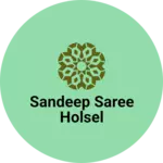 Business logo of Sandeep Saree Holsel