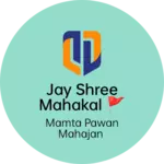 Business logo of Jay shree mahakal 🚩