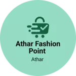 Business logo of Athar fashion point
