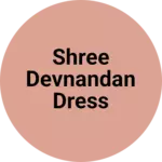 Business logo of Shree devnandan dress