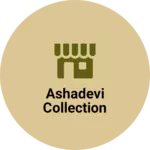 Business logo of Ashadevi Collection