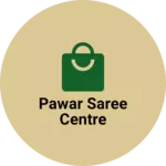 Business logo of Pawar saree centre