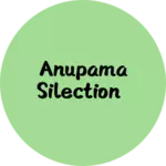 Business logo of Anupama silection
