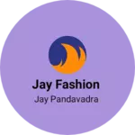 Business logo of Jay fashion