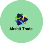 Business logo of Akshit Trade