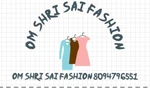 Business logo of Om Shri Sai fashion