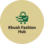 Business logo of Khush fashion hub