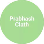 Business logo of Prabhash clath
