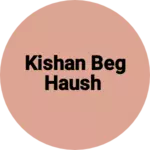 Business logo of Kishan beg haush