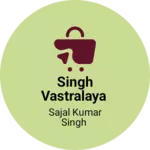 Business logo of SINGH VASTRALAYA