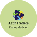 Business logo of Aatif Traders