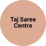 Business logo of Taj saree centre