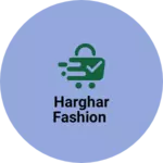 Business logo of Harghar Fashion