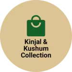 Business logo of Kinjal & Kushum Collection