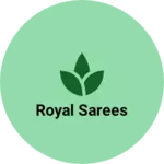 Business logo of Royal sarees