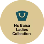 Business logo of NS BAISA LADIES COLLECTION
