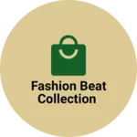 Business logo of Fashion beat collection