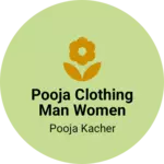 Business logo of Pooja Clothing Man Women and kids wholesale Mart