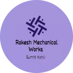 Business logo of Rakesh Mechanical Works