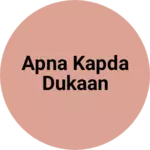 Business logo of Apna kapda Dukaan