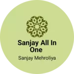 Business logo of Sanjay all in one